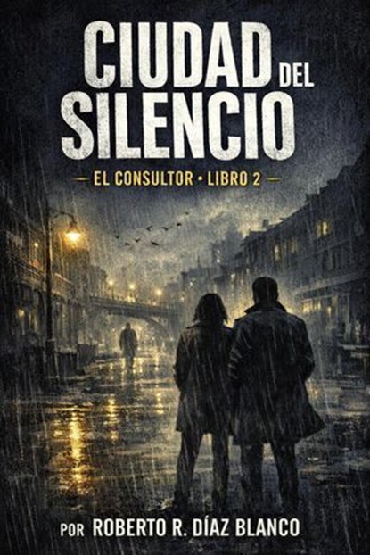 CIUDAD DEL SILENCIO, Roberto R. Díaz Blanco - Ebook - 9798233815409
