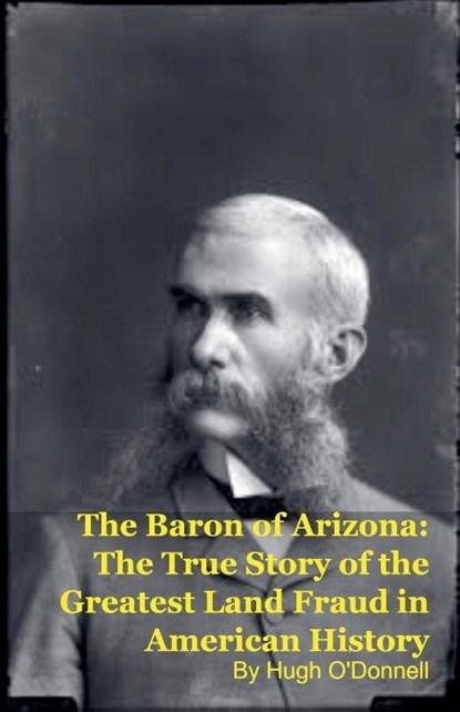 The Baron of Arizona, Hugh O'Donnell - Paperback - 9798233818806