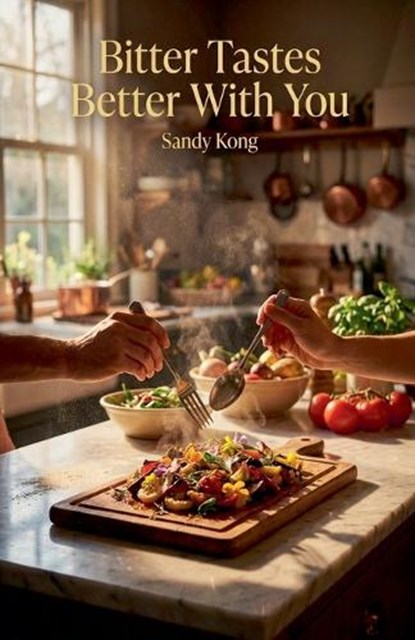 Bitter Tastes Better With You, Sandy Kong - Paperback - 9798233821820