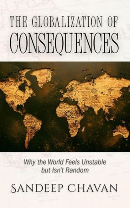 The Globalization of Consequences, Sandeep Chavan - Ebook - 9798233840029