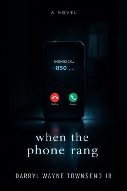 When the Phone Rang, DARRYL WAYNE TOWNSEND JR - Ebook - 9798233864476