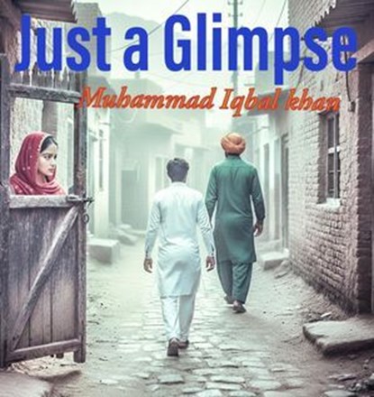 Just a Glimpse, Muhammad Iqbal Khan - Ebook - 9798233870064