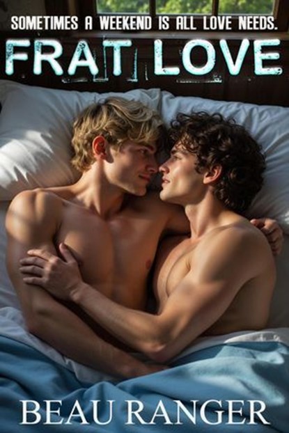 Frat Love, Beau Ranger - Ebook - 9798233886287