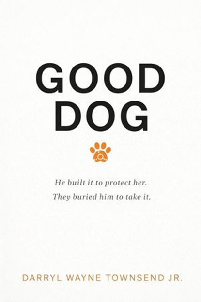 Good Dog, DARRYL WAYNE TOWNSEND JR - Ebook - 9798233891267