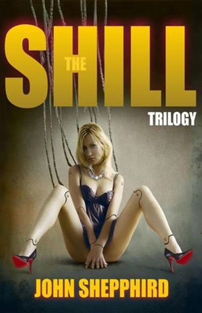 The Shill Trilogy, John Shepphird - Ebook - 9798233900709