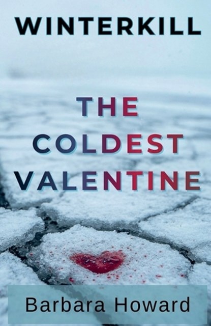 The Coldest Valentine, Barbara Howard - Paperback - 9798233904820