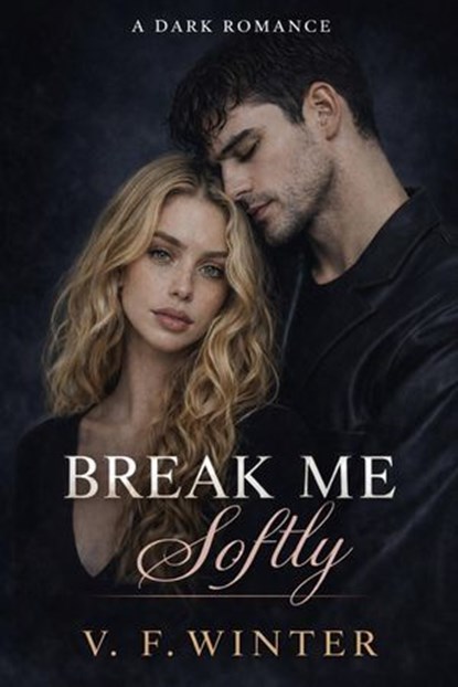 Break me softly, V. F. Winter - Ebook - 9798233905346