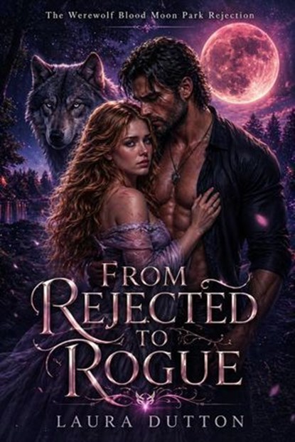 From Rejected To Rogue, Laura Dutton - Ebook - 9798233907845
