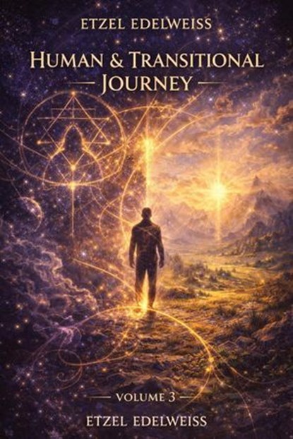 Human & Transitional Journey, Etzel Edelweiss - Ebook - 9798233942617