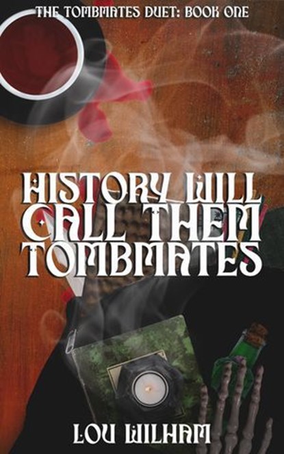 History Will Call Them Tombmates, Lou Wilham - Ebook - 9798233946400