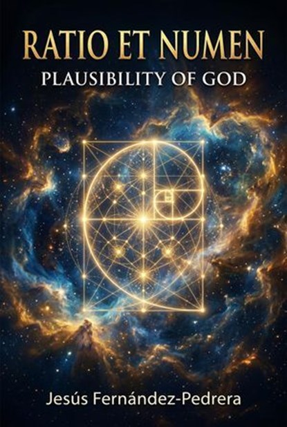 Ratio et Numen. Plausibility of God, Jesus Fernandez-Pedrera Correa - Ebook - 9798233960505