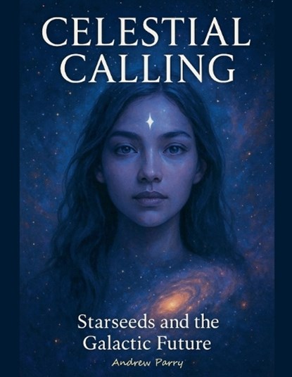 Celestial Calling, Andrew Parry - Paperback - 9798233960697