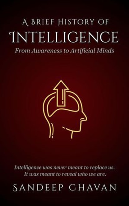 A Brief History of Intelligence, Sandeep Chavan - Ebook - 9798233963889