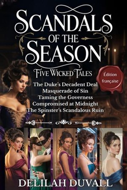 Scandals of the Season - Five Wicked Tales - Édition française - Books 1 - 5, Delilah Duvall - Ebook - 9798233964053