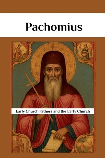 Pachomius, Leo Eusebius - Paperback - 9798233964527