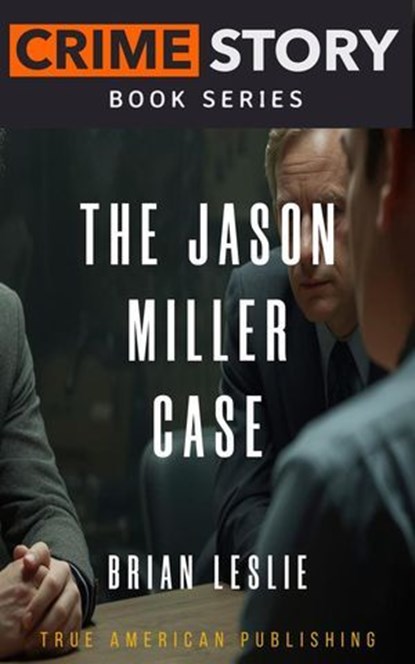 The Jason Miller Case, Brian Leslie - Ebook - 9798233974762