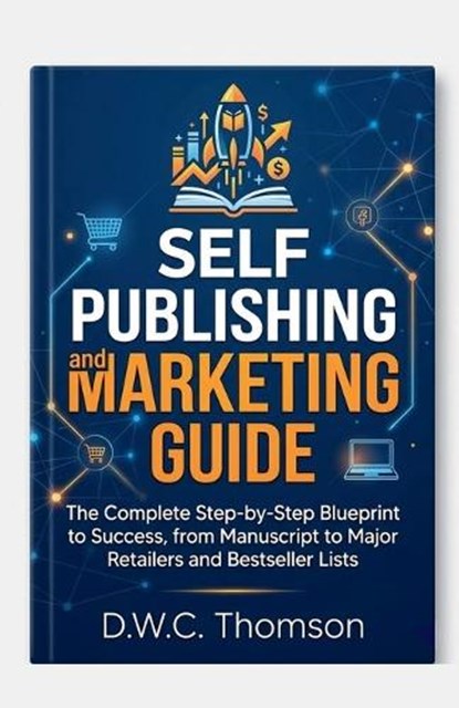 Self Publishing and Marketing Gudie, D W C Thomson - Paperback - 9798233981982