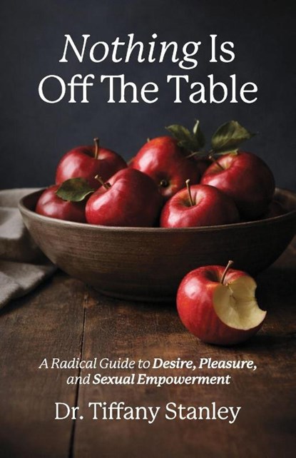 Nothing Is Off the Table, Tiffany Stanley - Paperback - 9798234023483