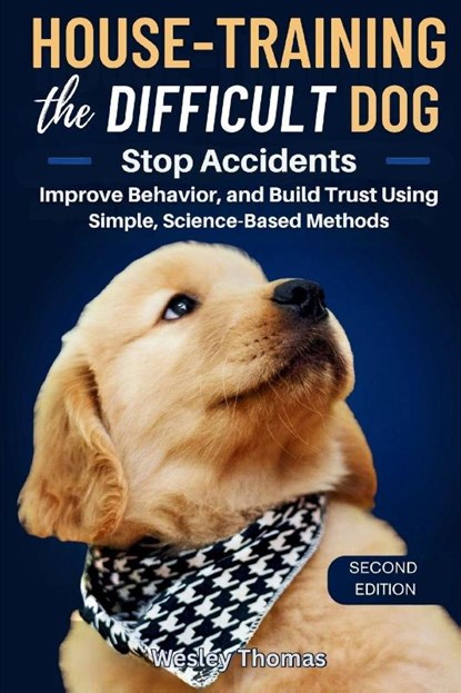 House-Training the Difficult Dog, Wesley Thomas - Paperback - 9798234024695
