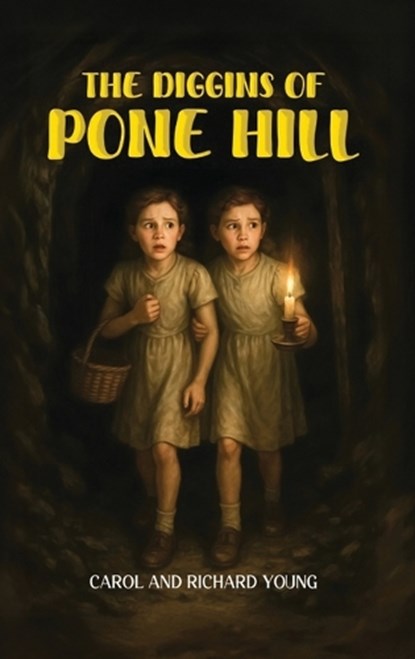 The Diggins of Pone Hill, Carol Young ; Richard Young - Gebonden - 9798234035745
