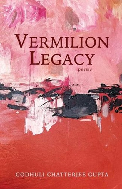 Vermilion Legacy, Godhuli Chatterjee Gupta - Paperback - 9798234036216