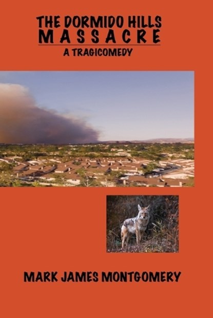 The Dormido Hills Massacre, Mark James Montgomery - Paperback - 9798234045324