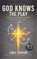 God Knows the Play, Lance Johnson - Gebonden - 9798234046598