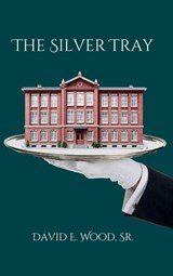 The Silver Tray - David E. Wood - 9798234064615