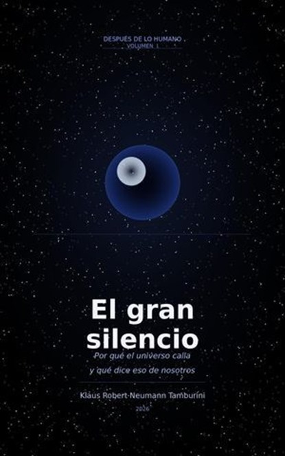 El gran silencio, Klaus Robert Neumann Tamburini - Ebook - 9798235000766