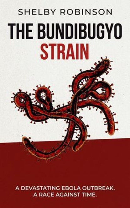 The Bundibugyo Strain, Shelby Robinson - Ebook - 9798235016569