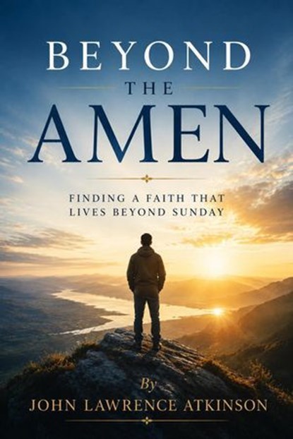 Beyond The Amen, John Atkinson - Ebook EPUB - 9798235027916