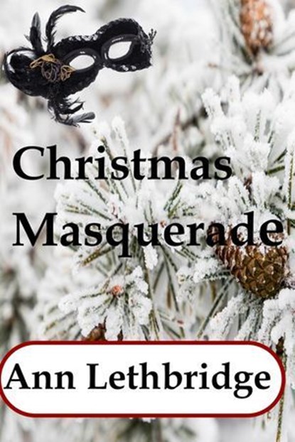 Christmas Masquerade, Ann Lethbridge - Ebook - 9798235059528