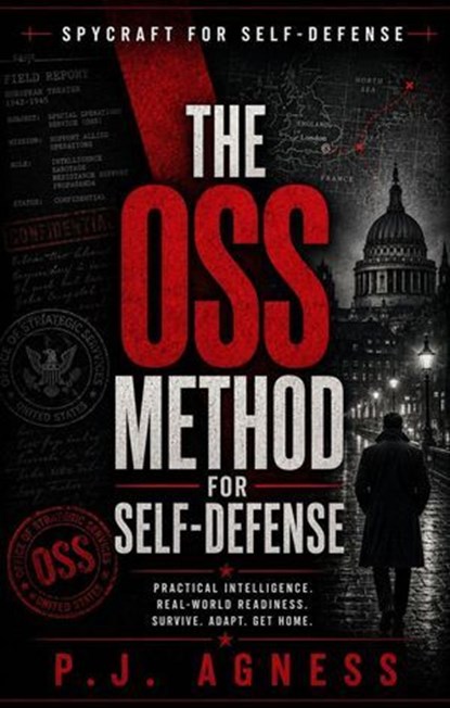 The OSS method for Self-Defense, P.J. Agness - Ebook - 9798235144484