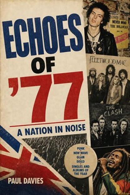 Echoes of '77: A Nation In Noise, Paul Davies - Ebook - 9798235185951
