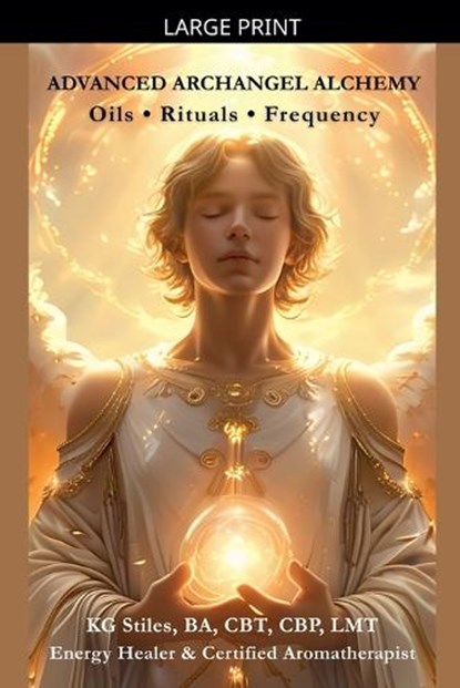 Advanced Archangel Alchemy, Kg Stiles - Paperback - 9798235190108