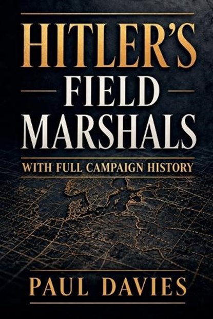 Hitler's Field Marshals, Paul Davies - Paperback - 9798235193802