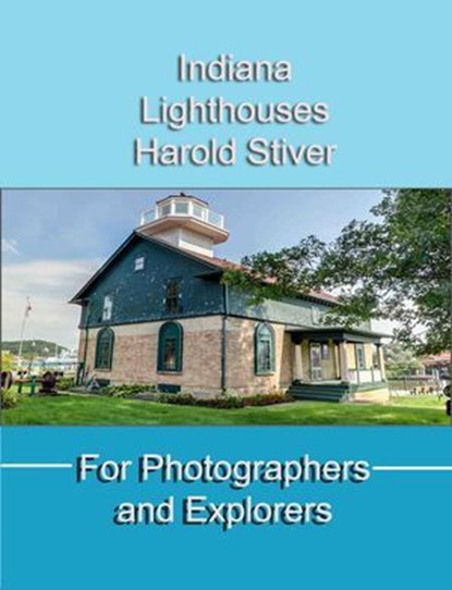 Indiana Lighthouses, Harold Stiver - Ebook - 9798235266919