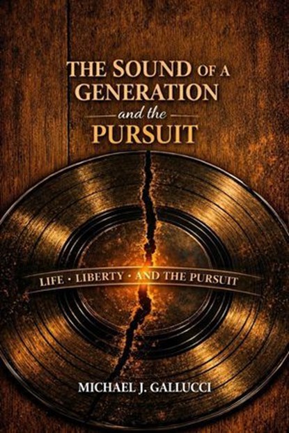 The Sound of a Generation and the Pursuit, Michael J Gallucci - Ebook - 9798235267503