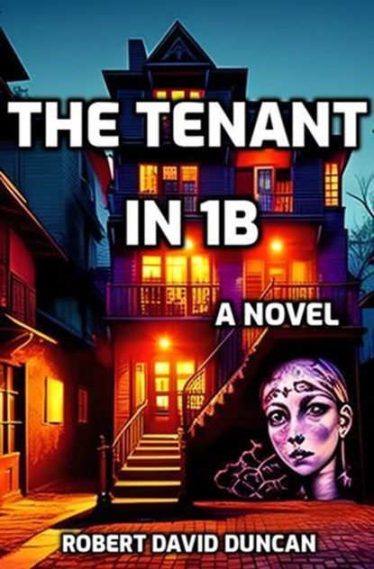 The Tenant in 1b, Robert David Duncan - Ebook - 9798235330184