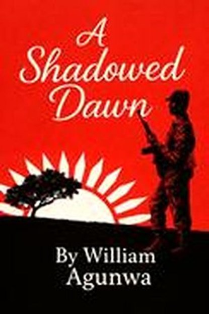 A Shadowed Dawn, WILLIAM AGUNWA - Ebook - 9798235338166