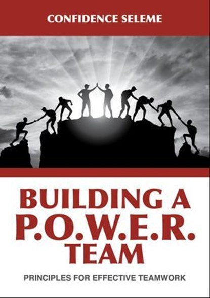Building a P.O.W.E.R. Team, Confidence Seleme - Ebook - 9798235352773
