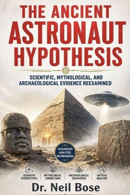 The Ancient Astronaut Hypothesis, Neil Bose - Paperback - 9798235376120