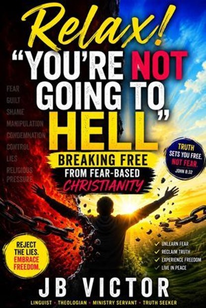 Relax! You're Not Going to Hell, JB Victor - Ebook - 9798235460676