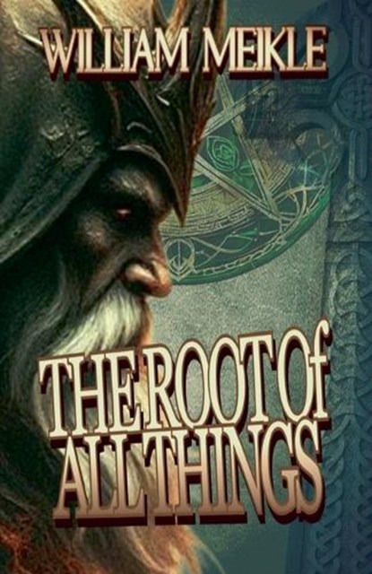 The Root of all Things, William Meikle - Paperback - 9798235524590