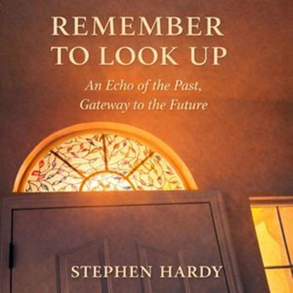 Remember to Look Up, Stephen Hardy - Ebook - 9798235532113