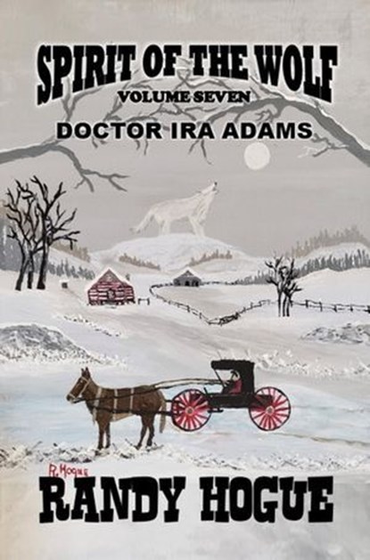 Spirit of the Wolf - Doctor Ira Adams, Randy Hogue - Ebook - 9798235535817