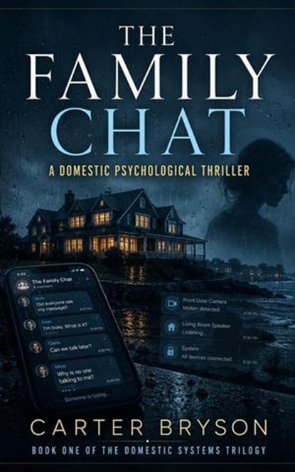 The Family Chat: A Domestic Psychological Thriller, Carter Bryson - Ebook - 9798235540064