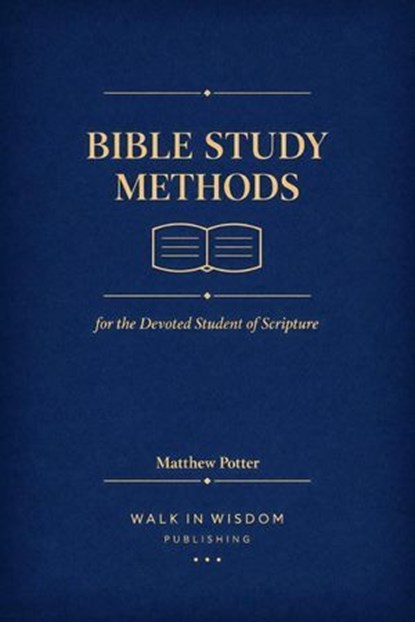 Bible Study Methods, Matthew Potter - Ebook - 9798235558328