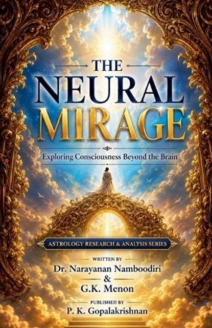 The Neural Mirage, Arayanan Namboodiri ; G K Menon - Paperback - 9798235583504