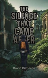 The Silence That Came After - David Cameron - 9798235585829